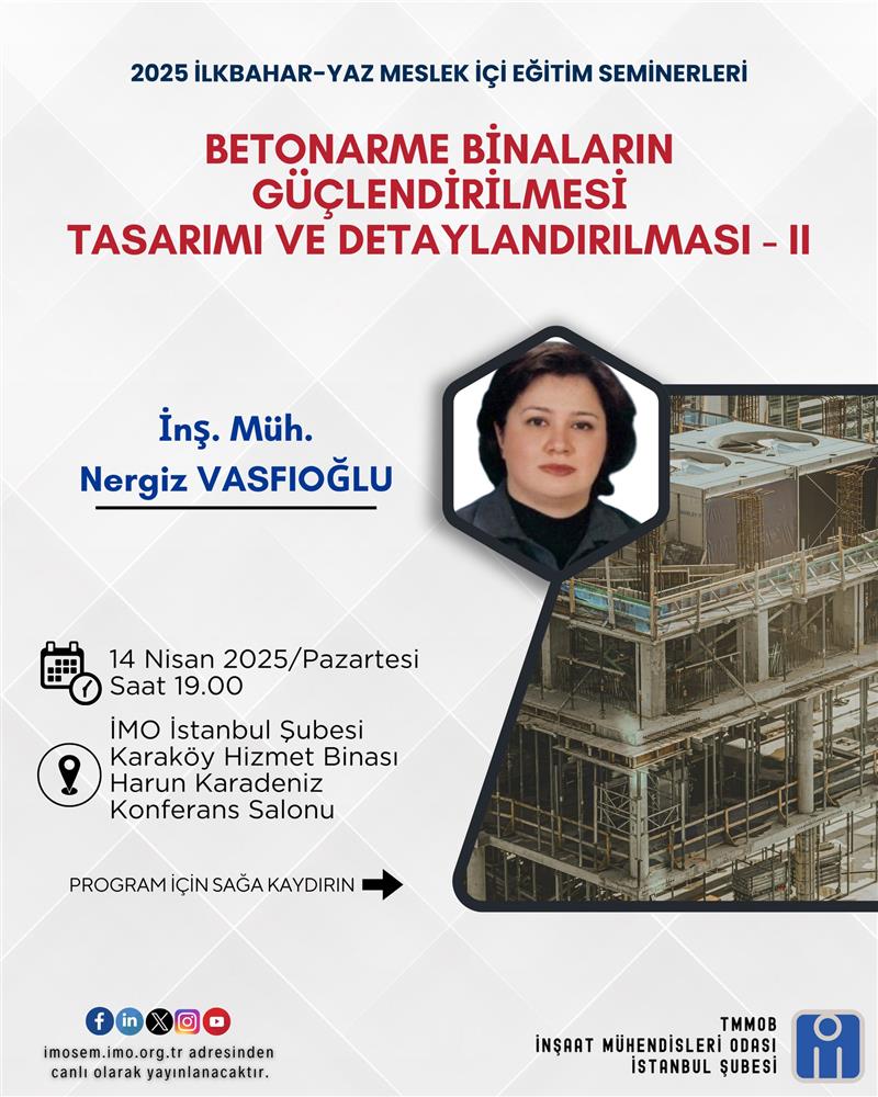 "BETONARME BİNALARIN GÜÇLENDİRİLMESİ TASARIMI VE DETAYLANDIRILMASI - II" SEMİNERİ
