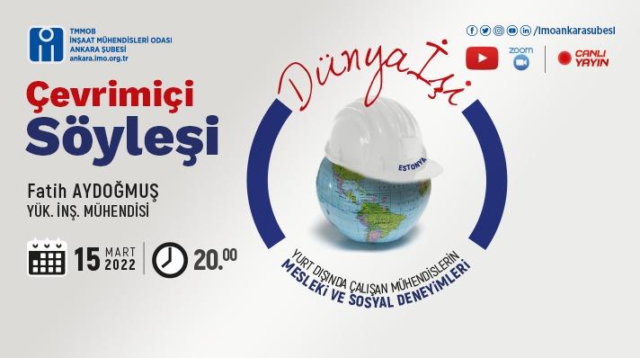 Çevrimiçi Söyleşi: Dünya İşi-Yük. İnş. Müh Fatih Aydoğmuş afişi