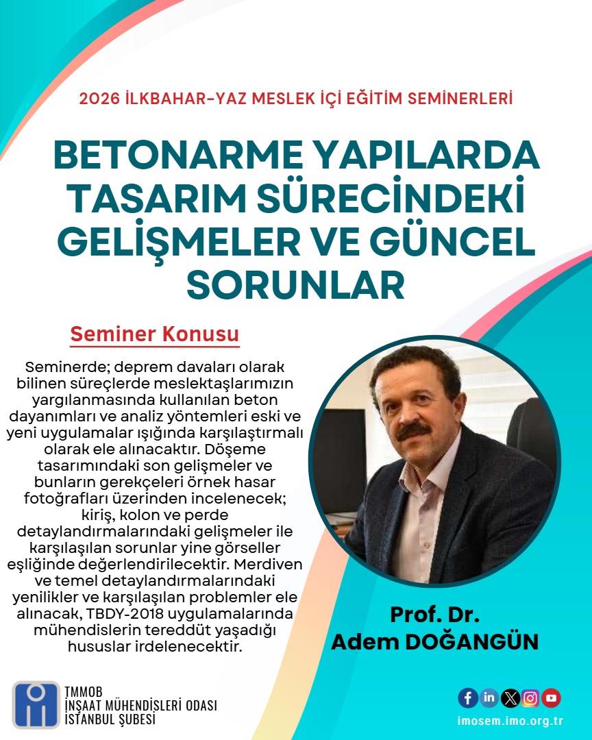 "BETONARME YAPILARDA TASARIM SÜRECİNDEKİ GELİŞMELER VE GÜNCEL SORUNLAR" SEMİNERİ - PROF. DR. ADEM DOĞANGÜN - 2 NİSAN 2026