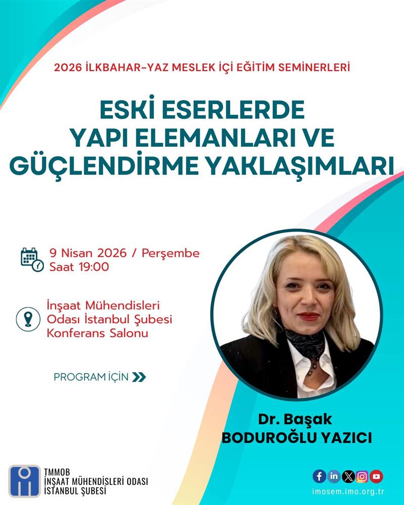 "ESKİ ESERLERDE YAPI ELEMANLARI VE GÜÇLENDİRME YAKLAŞIMLARI" SEMİNERİ – DR. BAŞAK BODUROĞLU YAZICI - 9 NİSAN 2026