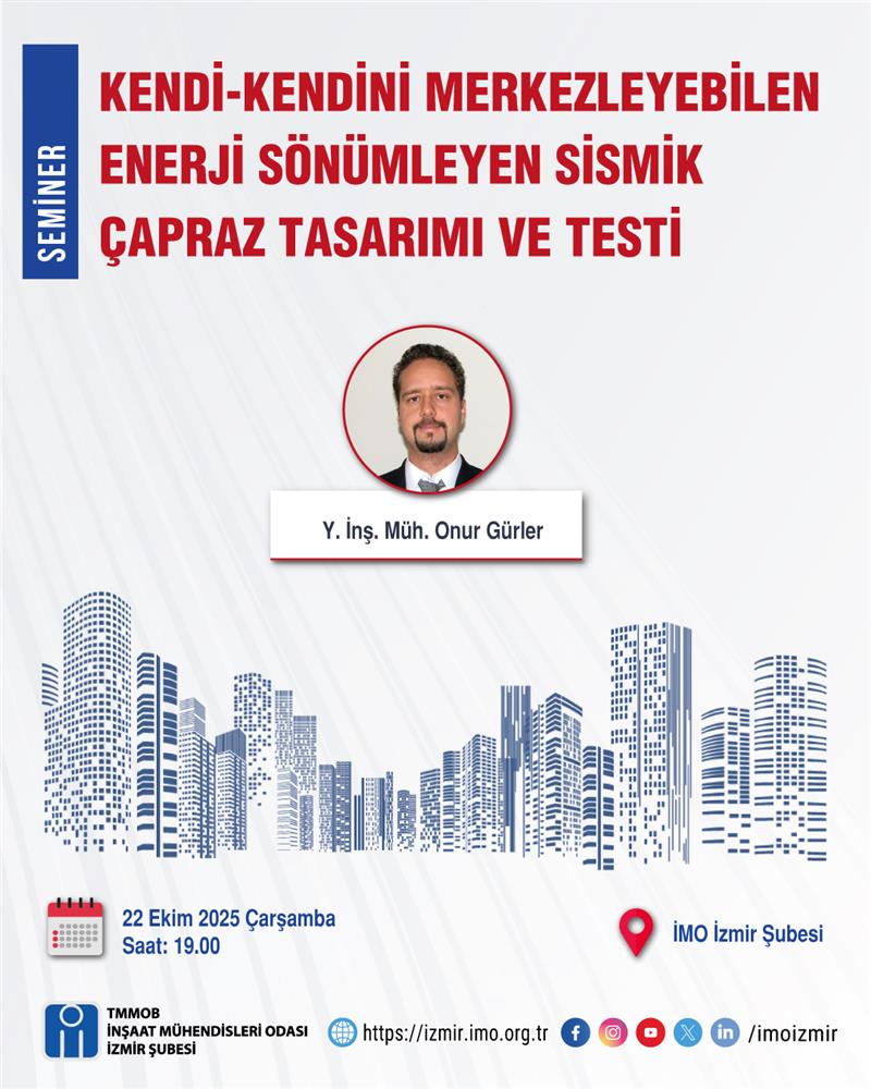 Seminer: Kendi-Kendini Merkezleyebilen Enerji Sönümleyen Sismik Çapraz Tasarımı ve Testi afişi