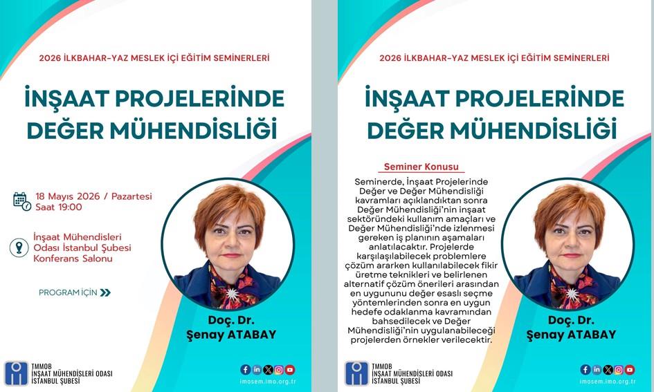 "İNŞAAT PROJELERİNDE DEĞER MÜHENDİSLİĞİ" SEMİNERİ - DOÇ. DR. ŞENAY ATABAY- 18 MAYIS 2026