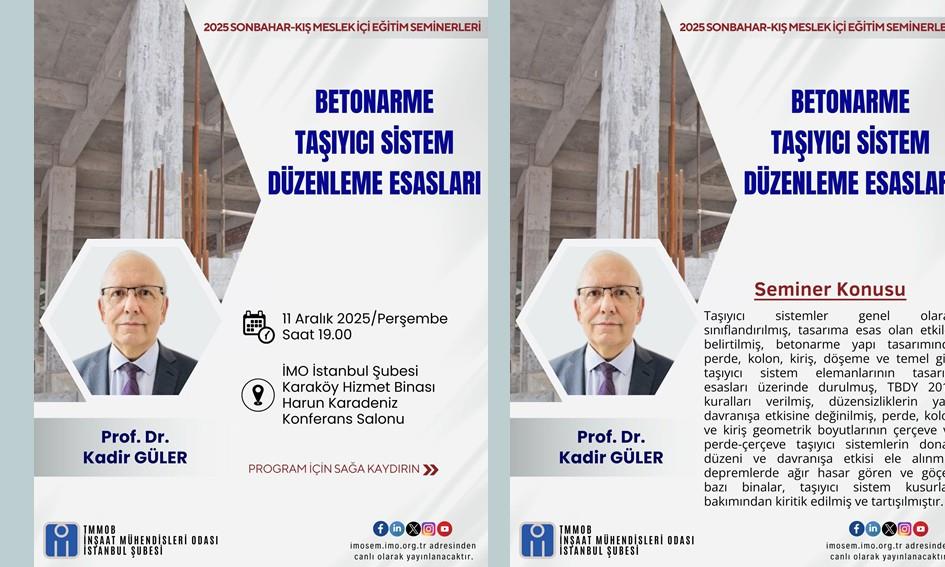 "BETONARME TAŞIYICI SİSTEM DÜZENLEME ESASLARI" BAŞLIKLI SEMİNER PROF. DR. KADİR GÜLER