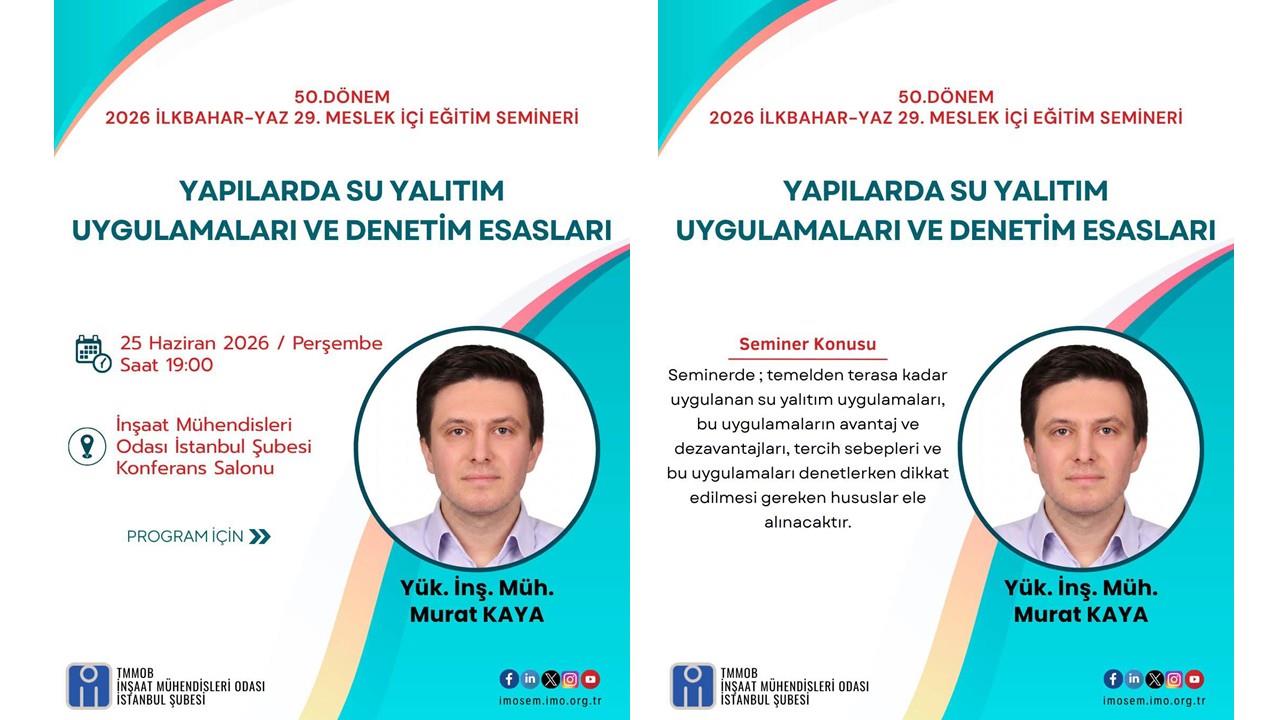 "YAPILARDA SU YALITIM UYGULAMALARI VE DENETİM ESASLARI" SEMİNERİ - YÜK. İNŞ. MÜH. MURAT KAYA - 25 HAZİRAN 2026
