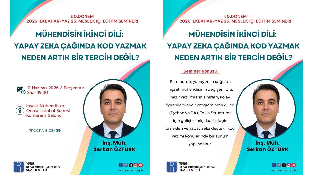"MÜHENDİSİN İKİNCİ DİLİ: YAPAY ZEKA ÇAĞINDA KOD YAZMAK NEDEN ARTIK BİR TERCİH DEĞİL?" SEMİNERİ - İNŞ. MÜH. SERKAN ÖZTÜRK– 11 HAZİRAN 2026