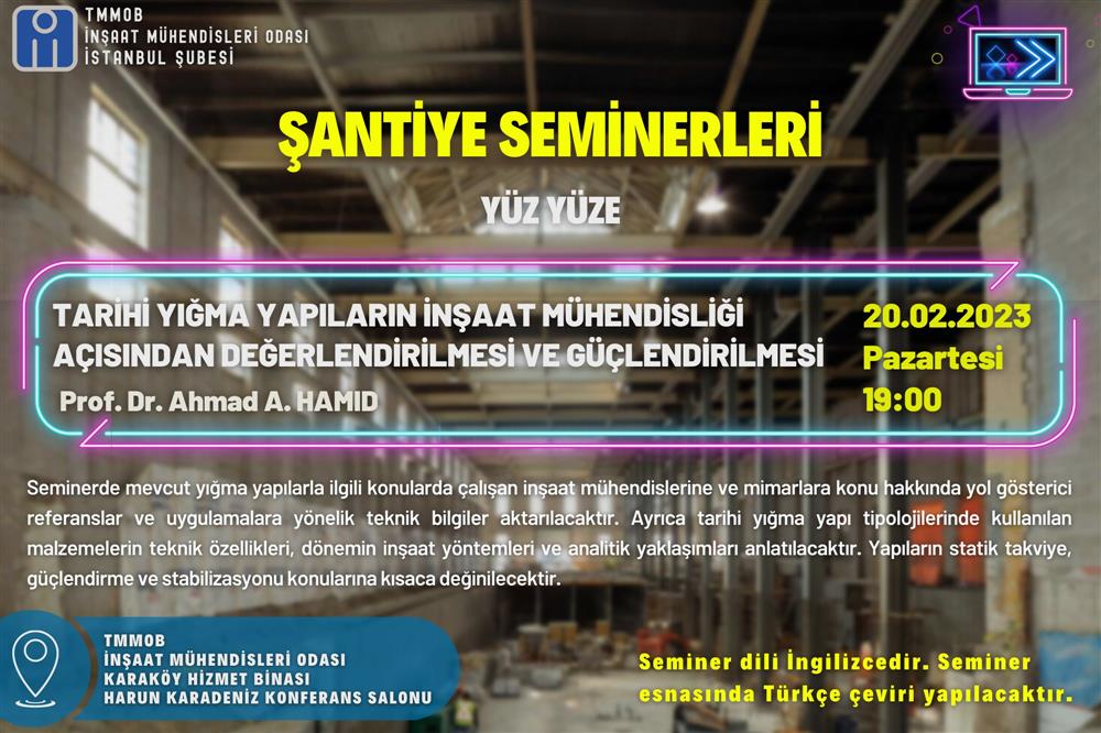 Şubemiz 2023 Şantiye Seminerleri 20 Şubat 2023 Pazartesi günü saat 19.00’ da TARİHİ YIĞMA YAPILARIN İNŞAAT MÜHENDİSLİĞİ AÇISINDAN DEĞERLENDİRİLMESİ VE GÜÇLENDİRİLMESİ başlıklı seminer ile devam ediyor. afişi