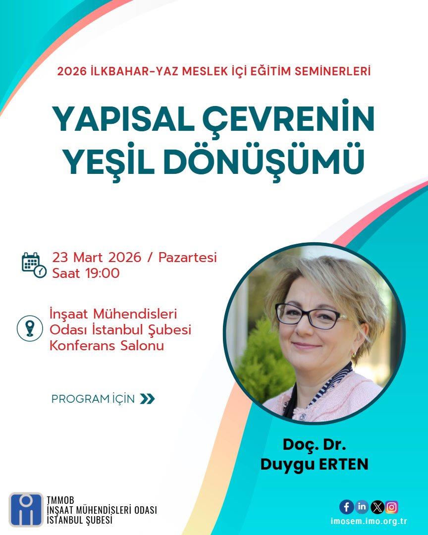 "YAPISAL ÇEVRENİN YEŞİL DÖNÜŞÜMÜ" SEMİNERİ - DOÇ. DR. DUYGU ERTEN - 23 MART 2026