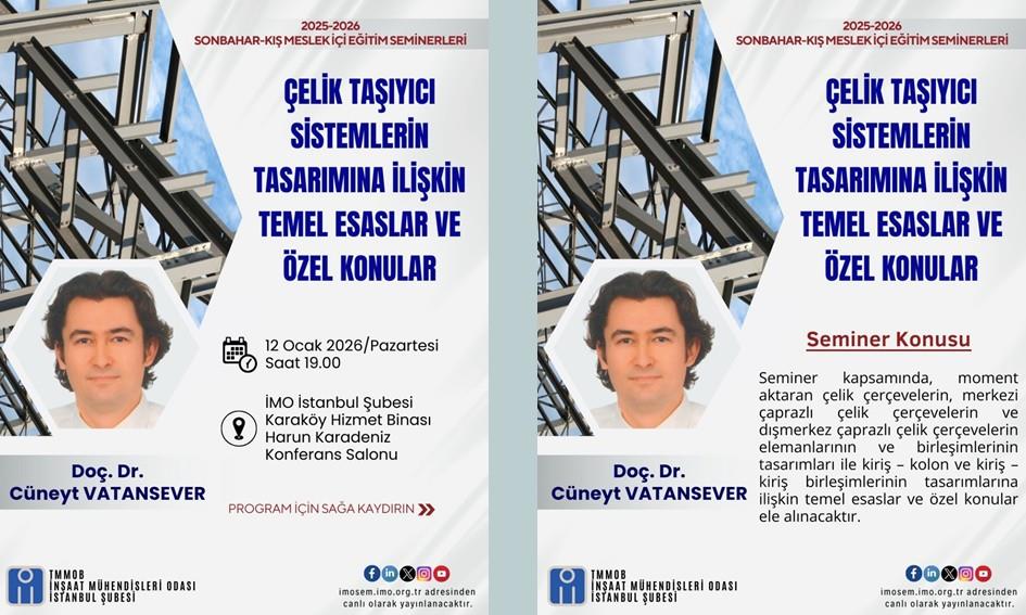 Çelik Taşıyıcı Sistemlerin Tasarımına İlişkin Temel Esaslar ve Özel Konular Başlıklı Semineri – Doç. Dr. Cüneyt Vatansever afişi