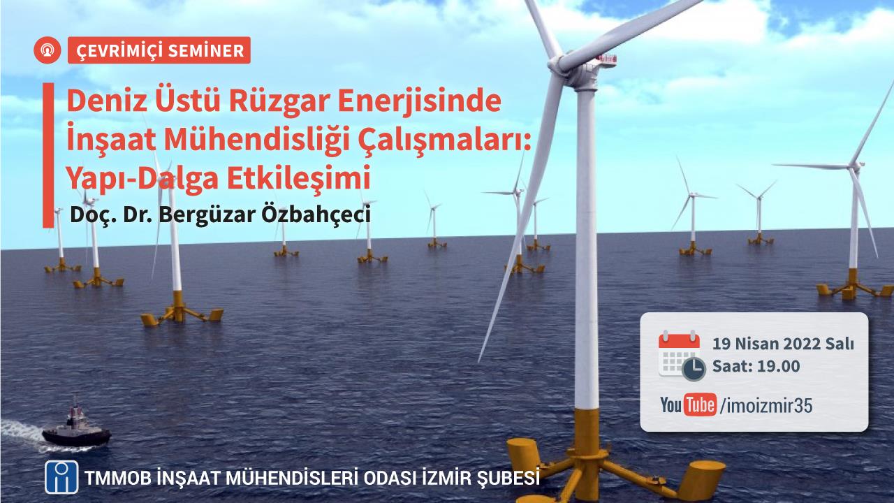 Çevrimiçi Seminer: Deniz Üstü Rüzgar Enerjisinde İnşaat Mühendisliği Çalışmaları : Yapı-Dalga Etkileşimi afişi