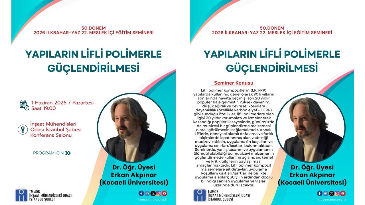 "YAPILARIN LİFLİ POLİMERLERLE GÜÇLENDİRİLMESİ" SEMİNERİ - DR. ÖĞR. ÜYESİ ERKAN AKPINAR (KOCAELİ ÜNİVERSİTESİ) - 1 HAZİRAN 2026
