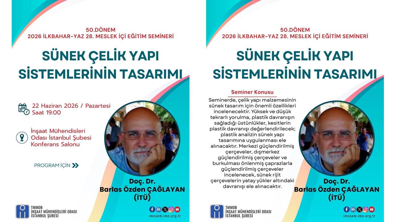 "SÜNEK ÇELİK YAPI SİSTEMLERİNİN TASARIMI" SEMİNERİ - DOÇ. DR. BARLAS ÖZDEN ÇAĞLAYAN - 22 HAZİRAN 2026