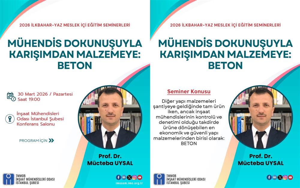 "MÜHENDİS DOKUNUŞUYLA KARIŞIMDAN MALZEMEYE: BETON" SEMİNERİ - PROF. DR. MÜCTEBA UYSAL - 30 MART 2026