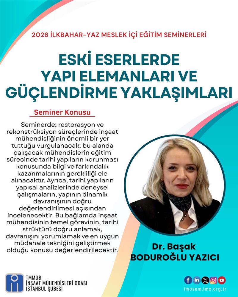 "ESKİ ESERLERDE YAPI ELEMANLARI VE GÜÇLENDİRME YAKLAŞIMLARI" SEMİNERİ – DR. BAŞAK BODUROĞLU YAZICI - 9 NİSAN 2026