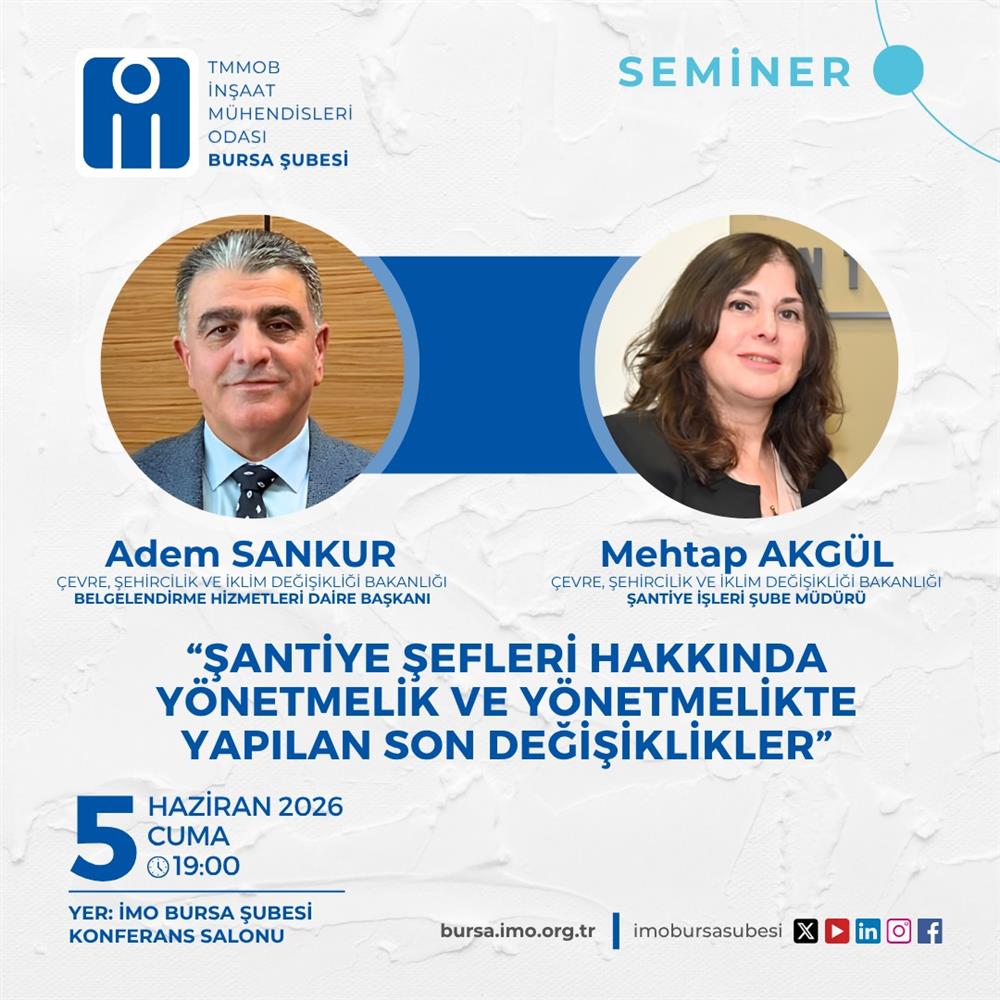 ŞANTİYE ŞEFLERİ HAKKINDA YÖNETMELİK VE YÖNETMELİKTE YAPILAN SON DEĞİŞİKLİKLER SEMİNERİ